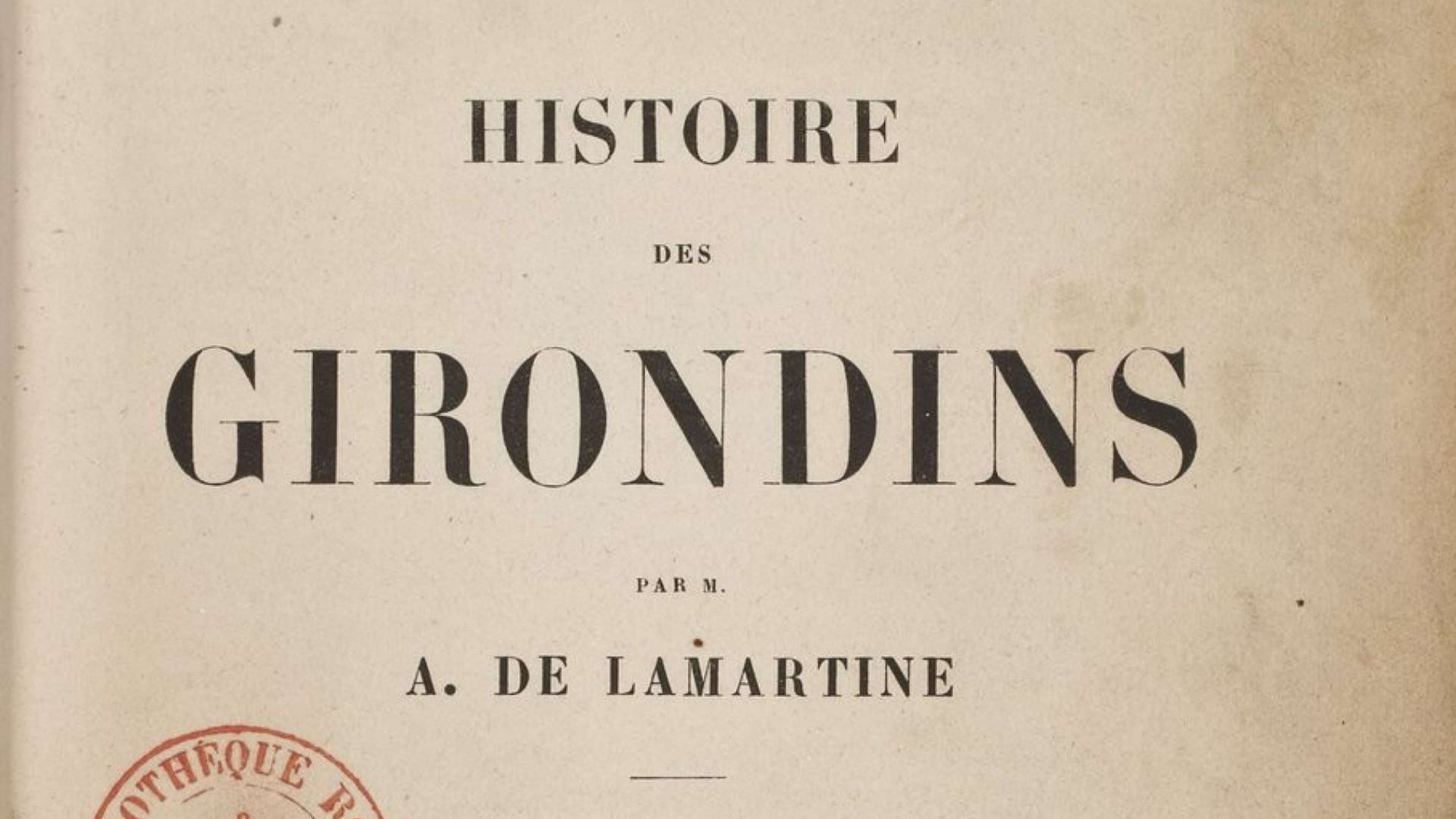 Que retenez-vous de l'"Histoire des Girondins" de Lamartine ?